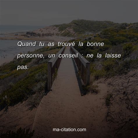 la bonne personne citation|Citation sur Bonne personne 